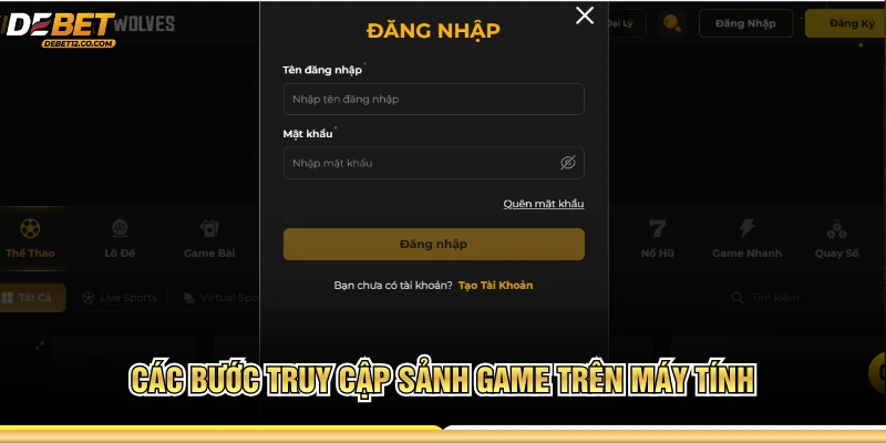 Các bước truy cập sảnh game trên máy tính