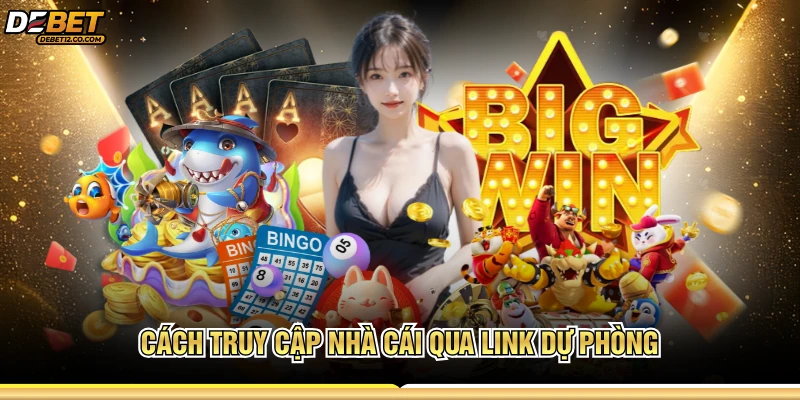Cách truy cập nhà cái qua link dự phòng