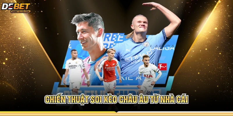 Chiến thuật soi kèo châu Âu từ nhà cái