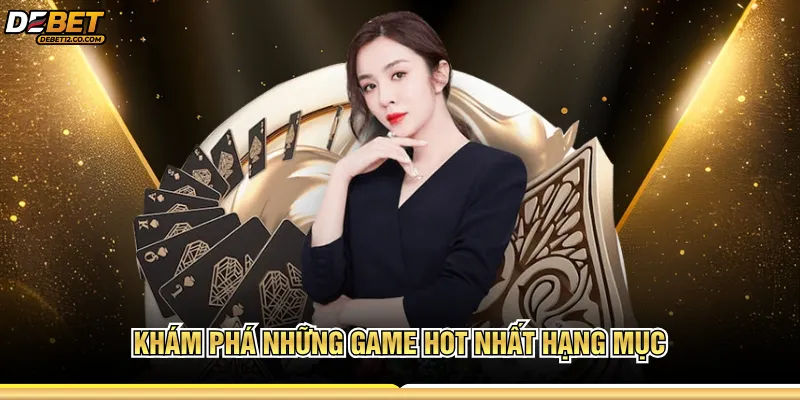 Khám phá những game hot nhất hạng mục