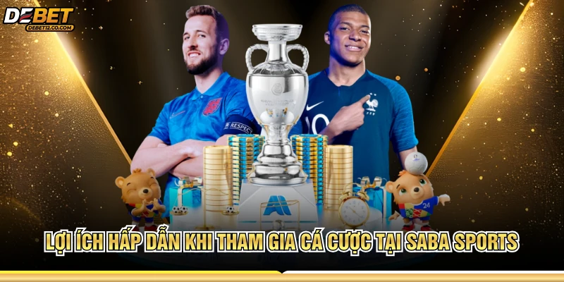 Lợi ích hấp dẫn khi tham gia cá cược tại Saba Sports